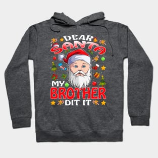 Dear Santa My Brother Did It Funny Hoodie